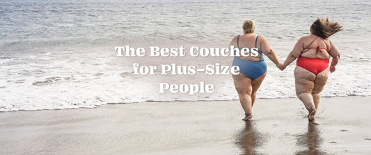 The Best Couches for Plus-Size People at Couch Potatoes