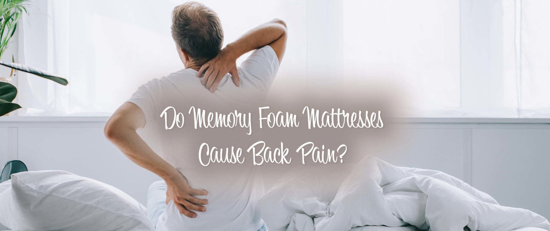 Do Memory Foam Mattresses Cause Back Pain?