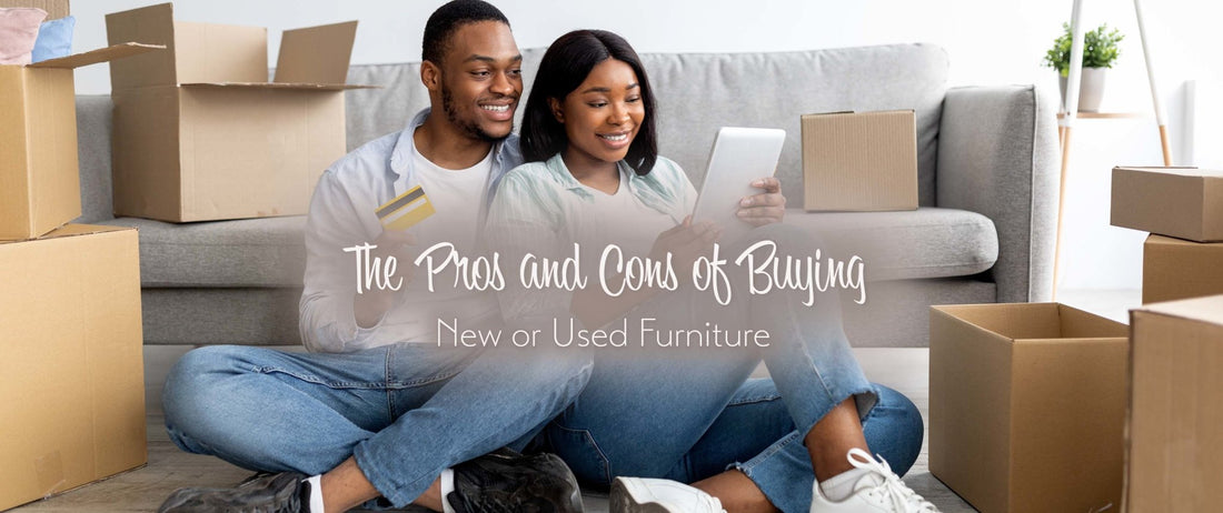 The Pros and Cons of Buying New or Used Furniture