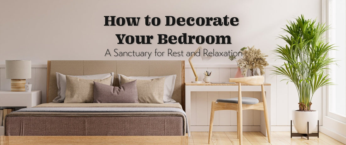 How to Decorate Your Bedroom: A Sanctuary for Rest and Relaxation