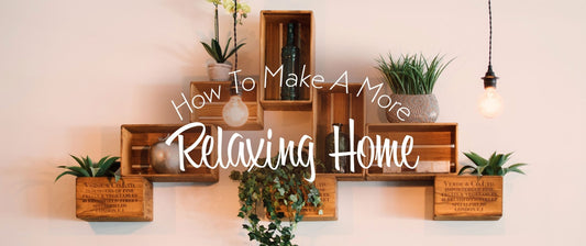 How To Make Your Home Decor More Relaxing By Keeping Your Five Senses In Mind | Austin's Couch Potatoes Furniture